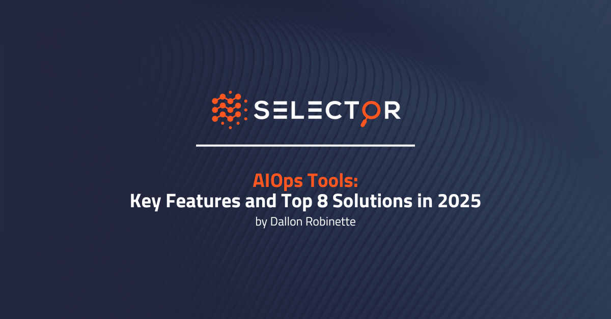AIOps Tools: Key Features and Top 8 Solutions in 2026 - Selector
