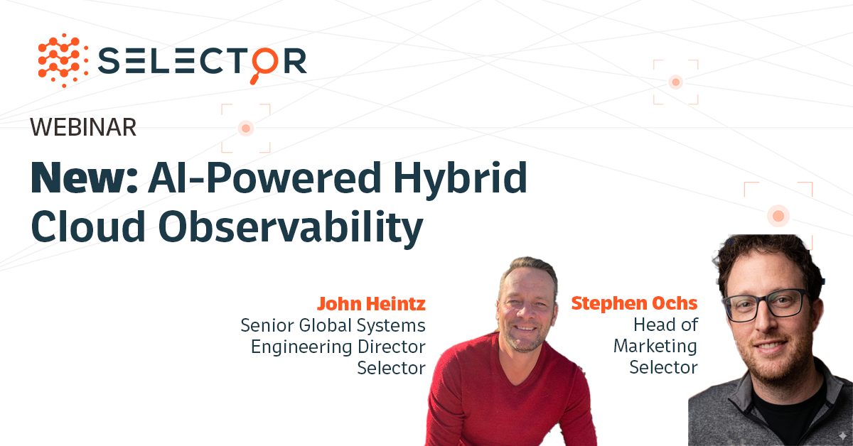 New: AI-Powered Hybrid Cloud Observability - Selector